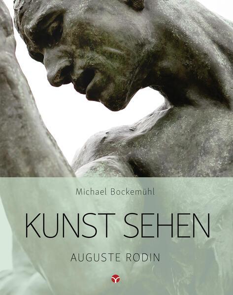 Kunst sehen - Auguste Rodin