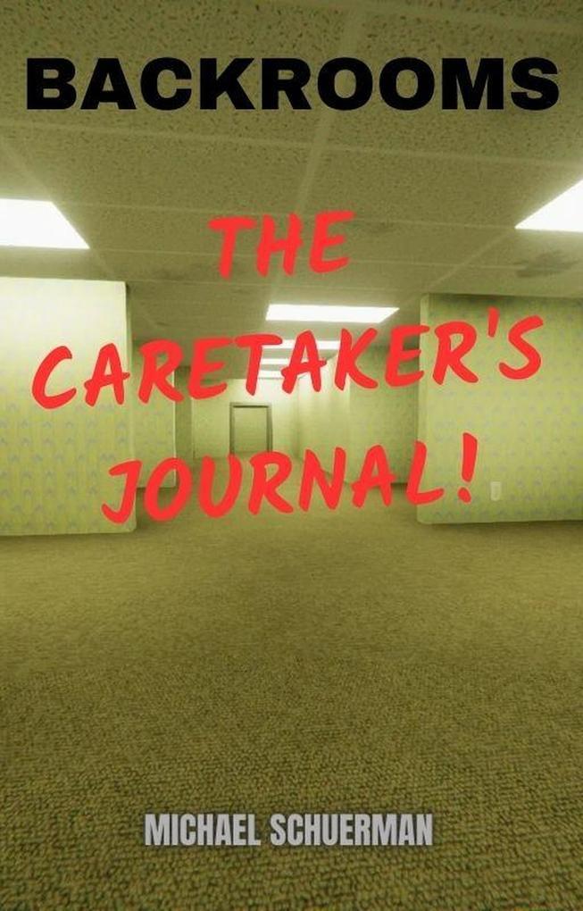 Backrooms The Caretaker's Journal