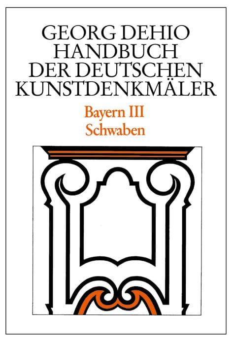 Dehio - Handbuch der deutschen Kunstdenkmäler / Bayern Bd. 3