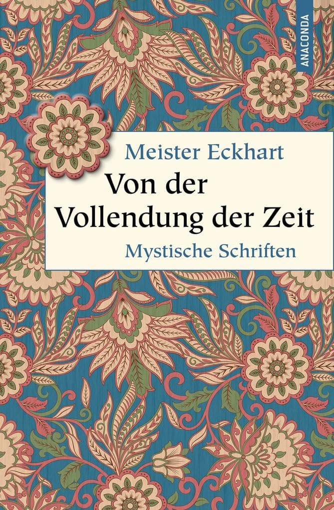 Von der Vollendung der Zeit. Mystische Schriften