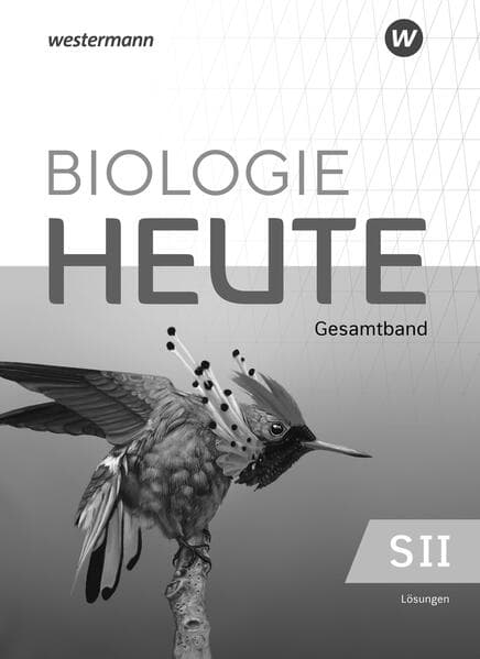 Biologie heute SII Lösungen Gesamtband. Allgemeine Ausgabe