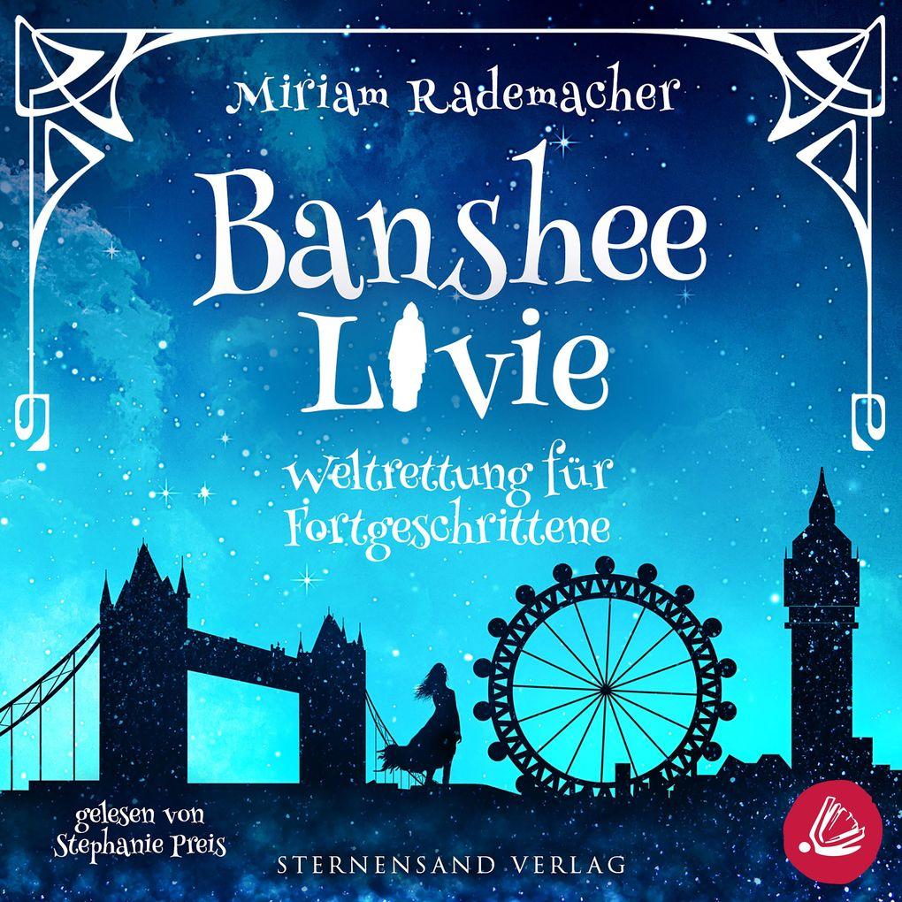 Banshee Livie (Band 2): Weltrettung für Fortgeschrittene