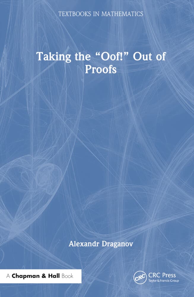 Taking the "Oof!" Out of Proofs