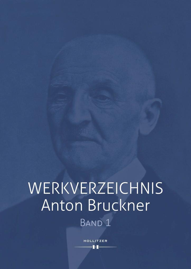 Werkverzeichnis Anton Bruckner Bd. 1