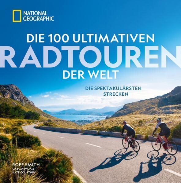 Die 100 ultimativen Radtouren der Welt