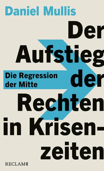 Der Aufstieg der Rechten in Krisenzeiten. Die Regression der Mitte