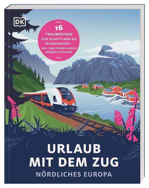 Urlaub mit dem Zug: Nördliches Europa