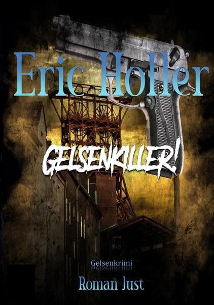 Eric Holler: Gelsenkiller!