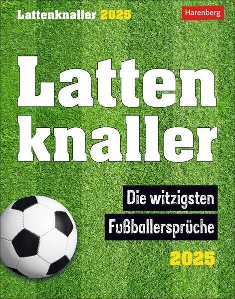 Lattenknaller Tagesabreißkalender 2025 - Die witzigsten Fußballersprüche