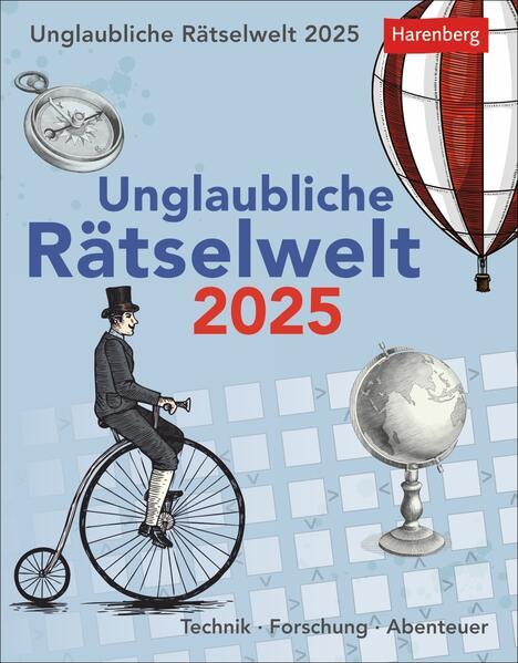 Unglaubliche Rätselwelt Tagesabreißkalender 2025 - Technik, Forschung, Abenteuer