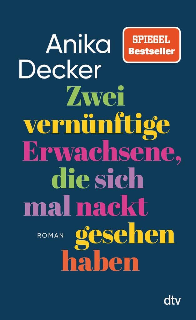 10. Anika Decker: Zwei vernünftige Erwachsene, die sich mal nackt gesehen haben