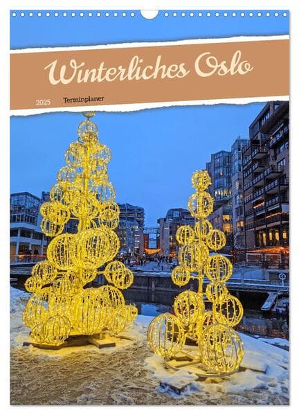 Winterliches Oslo - Terminplaner (Wandkalender 2025 DIN A3 hoch), CALVENDO Monatskalender