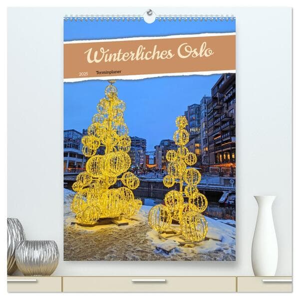 Winterliches Oslo - Terminplaner (hochwertiger Premium Wandkalender 2025 DIN A2 hoch), Kunstdruck in Hochglanz