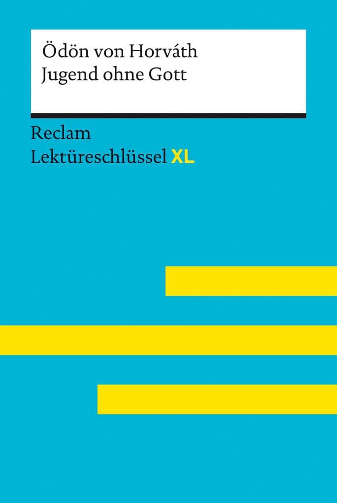 Jugend ohne Gott von Ödön von Horváth: Reclam Lektüreschlüssel XL