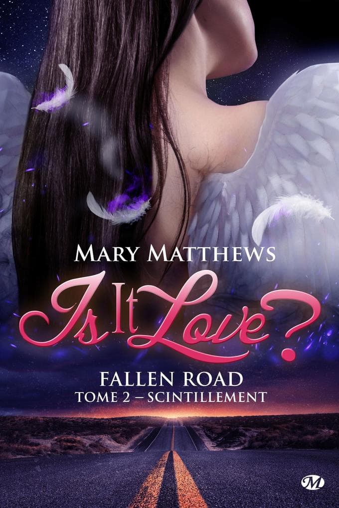 Is it love ? Fallen road, T2 : Scintillement