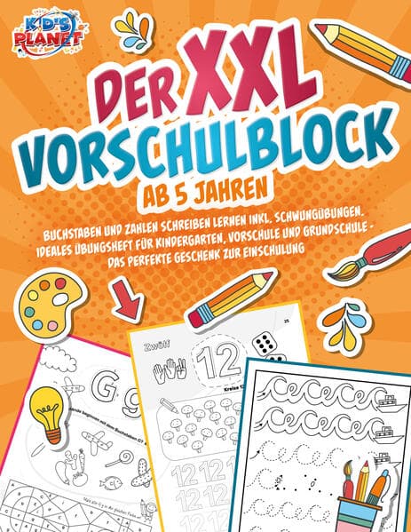 Der XXL-Vorschulblock ab 5 Jahren: Buchstaben und Zahlen schreiben lernen inkl. Schwungübungen. Ideales Übungsheft für Kindergarten, Vorschule und Grundschule - Das perfekte Geschenk zur Einschulung