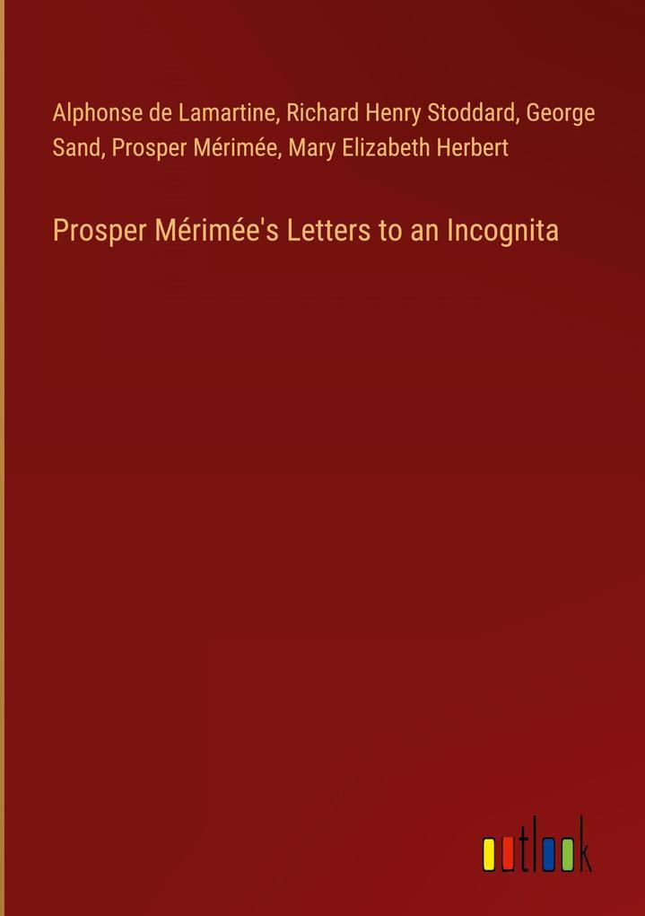 Prosper Mérimée's Letters to an Incognita