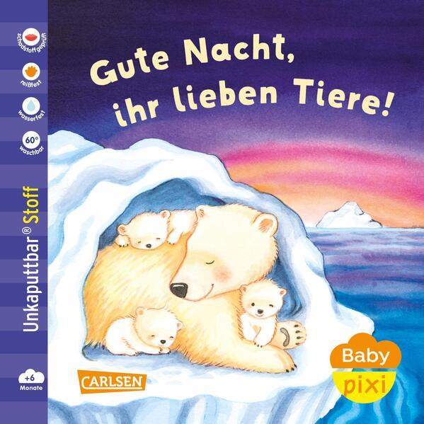 Baby Pixi (unkaputtbar) 165: Baby Pixi Soft: Gute Nacht, ihr lieben Tiere!