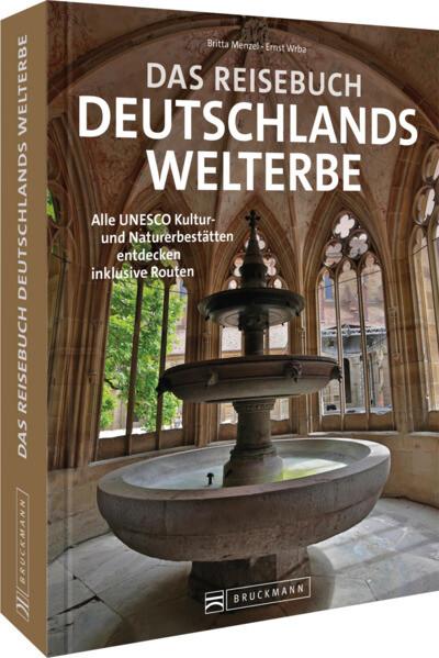 Das Reisebuch Deutschlands Welterbe