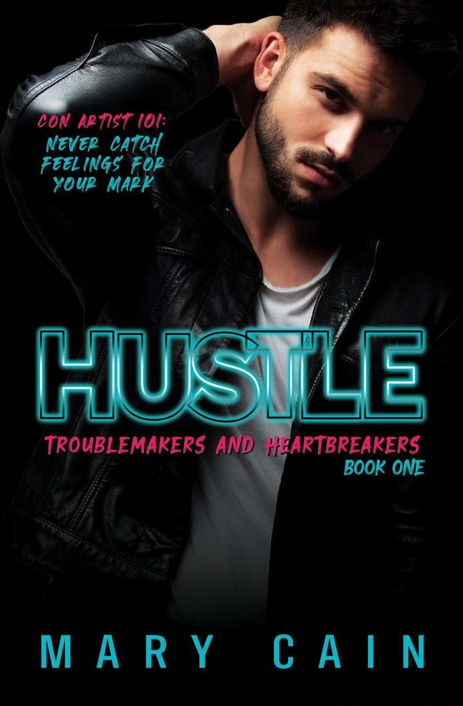 Hustle (Troublemakers and Heartbreakers, #1)