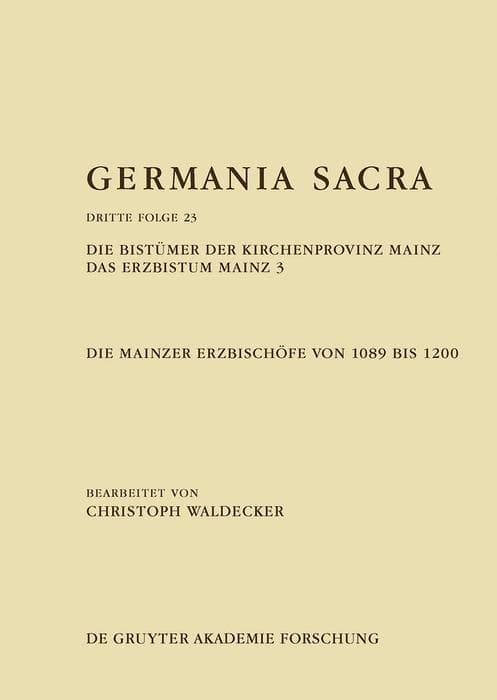 Die Bistümer der Kirchenprovinz Mainz. Das Erzbistum Mainz 3: Die Mainzer Erzbischöfe von 1089 bis 1200