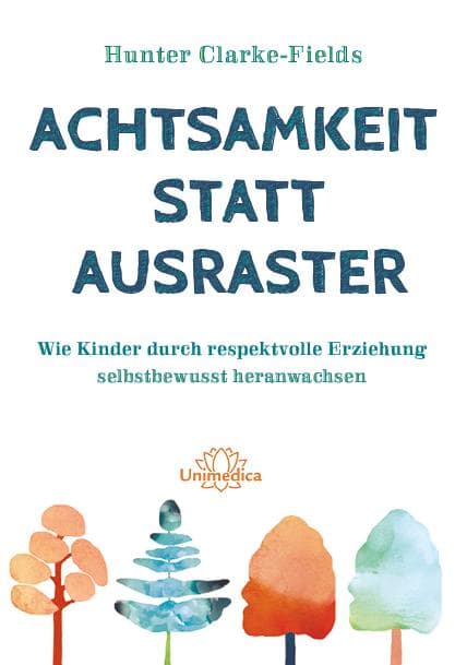 Achtsamkeit statt Ausraster