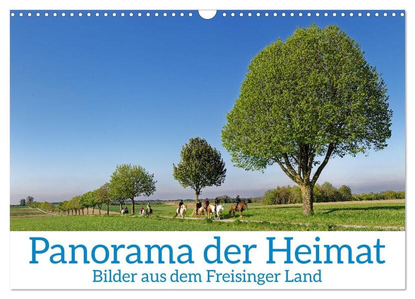 Panorama der Heimat Landkreis Freising (Wandkalender 2025 DIN A3 quer), CALVENDO Monatskalender