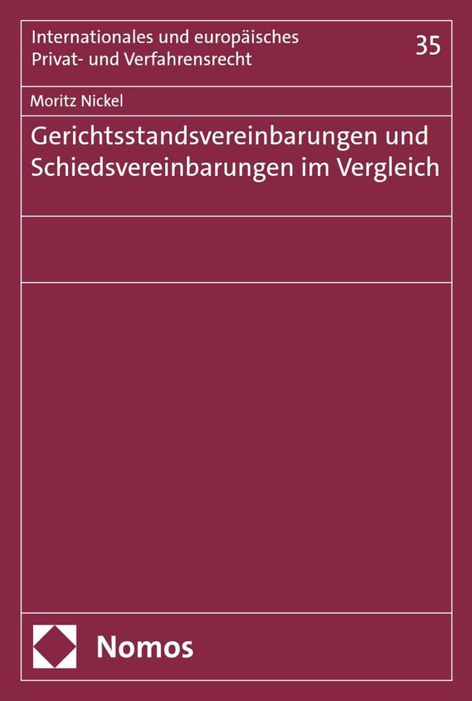 Gerichtsstandsvereinbarungen und Schiedsvereinbarungen im Vergleich