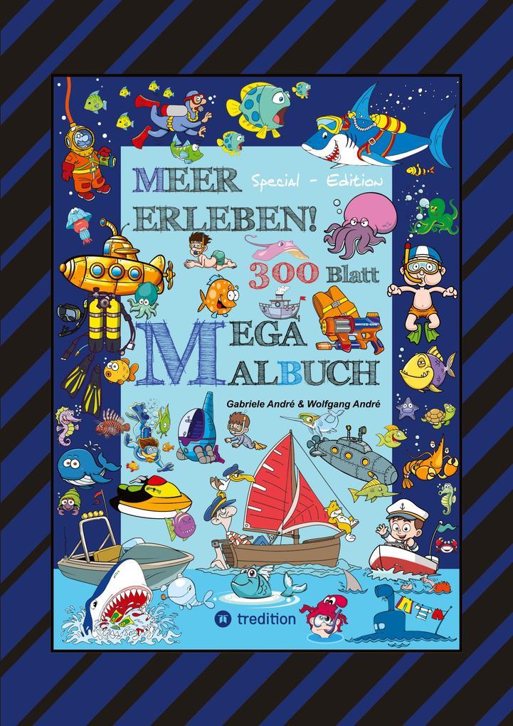 MEGA MALBUCH - 300 BLATT MEER ERLEBEN - TOLLE MOTIVE - MEERESBEWOHNER - WASSERSPORT - TAUCHER - URLAUB AM MEER