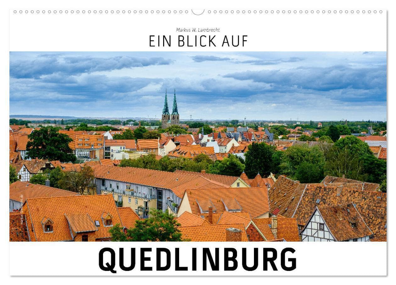 Ein Blick auf Quedlinburg (Wandkalender 2025 DIN A2 quer), CALVENDO Monatskalender