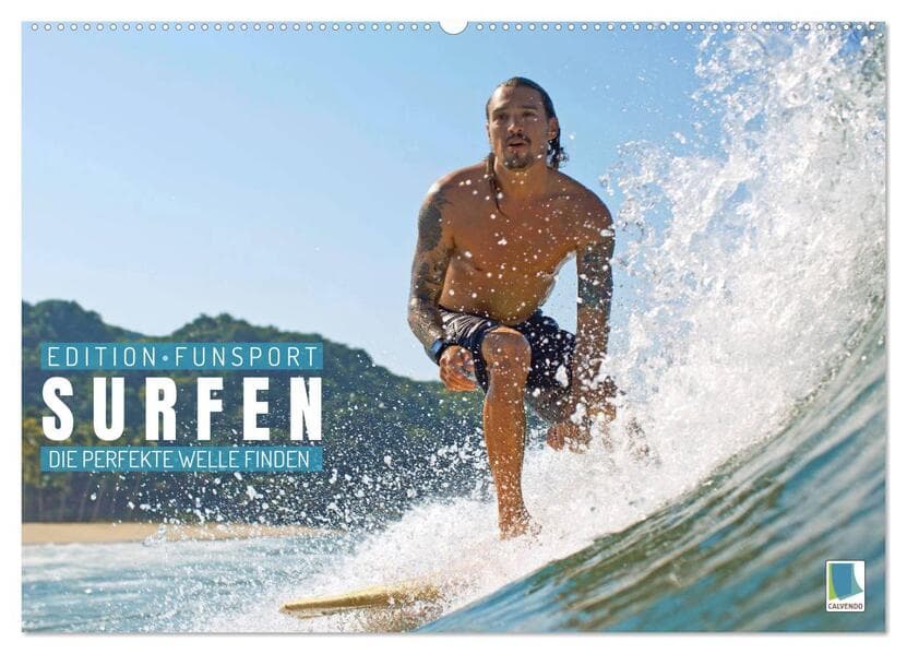 Surfen: Die perfekte Welle finden - Edition Funsport (Wandkalender 2025 DIN A2 quer), CALVENDO Monatskalender