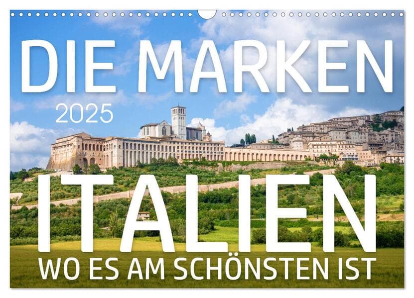 Die Marken - Italien wo es am schönsten ist (Wandkalender 2025 DIN A3 quer), CALVENDO Monatskalender