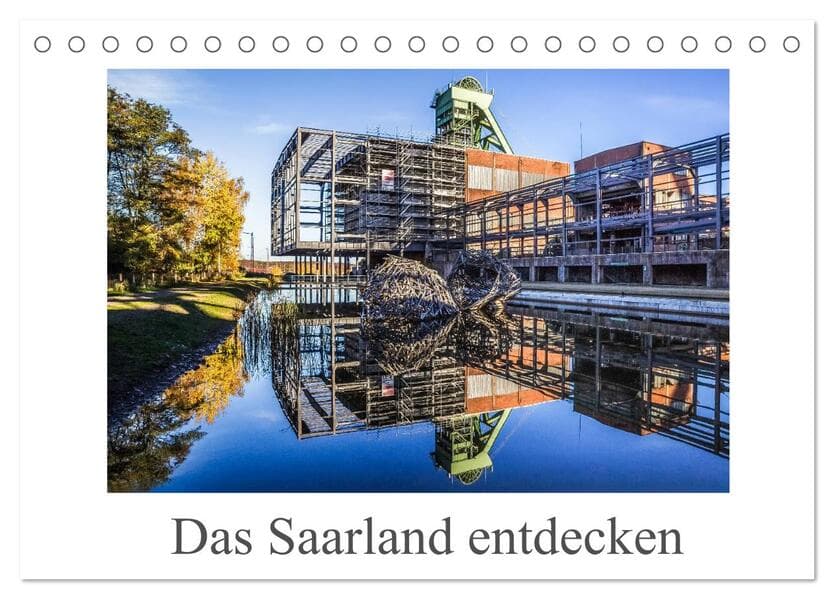 Das Saarland entdecken (Tischkalender 2025 DIN A5 quer), CALVENDO Monatskalender