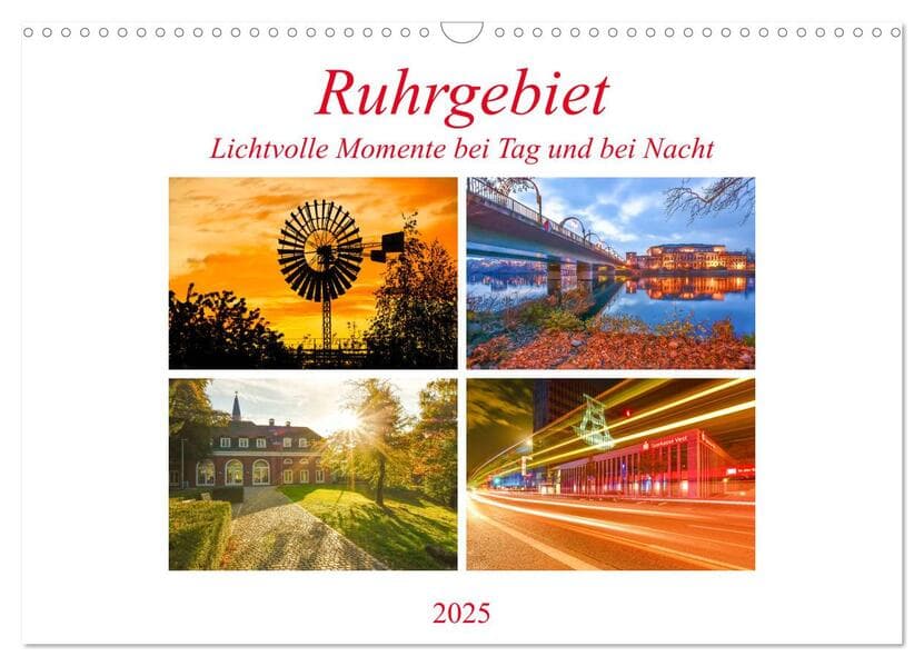 Ruhrgebiet - Lichtvolle Momente bei Tag und bei Nacht (Wandkalender 2025 DIN A3 quer), CALVENDO Monatskalender