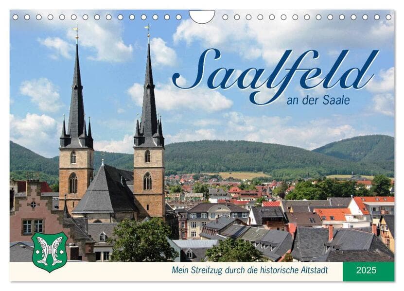 Saalfeld an der Saale mein Streifzug durch die historische Altstadt (Wandkalender 2025 DIN A4 quer), CALVENDO Monatskalender