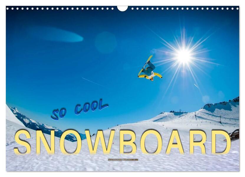 Snowboard - so cool (Wandkalender 2025 DIN A3 quer), CALVENDO Monatskalender