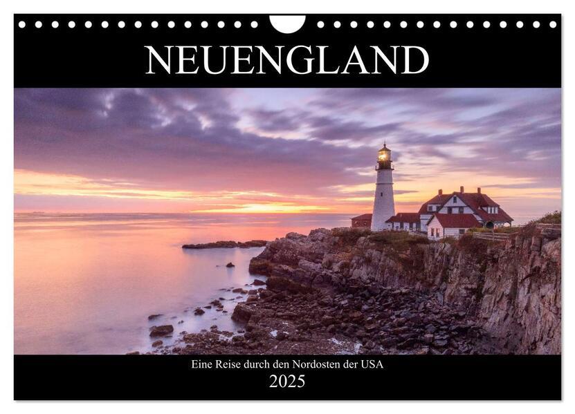 NEUENGLAND - Eine Reise durch den Nordosten der USA (Wandkalender 2025 DIN A4 quer), CALVENDO Monatskalender