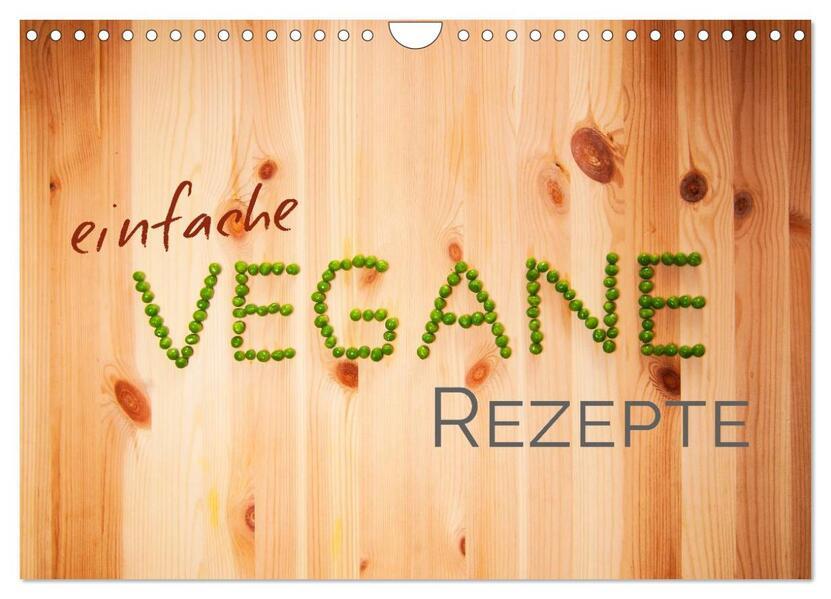 Einfache vegane Rezepte (Wandkalender 2025 DIN A4 quer), CALVENDO Monatskalender