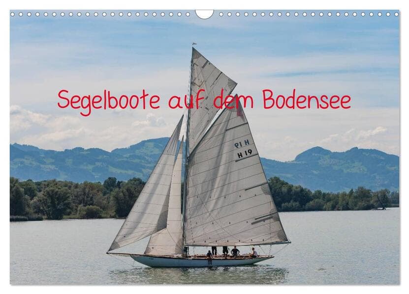 Segelboote auf dem Bodensee (Wandkalender 2025 DIN A3 quer), CALVENDO Monatskalender