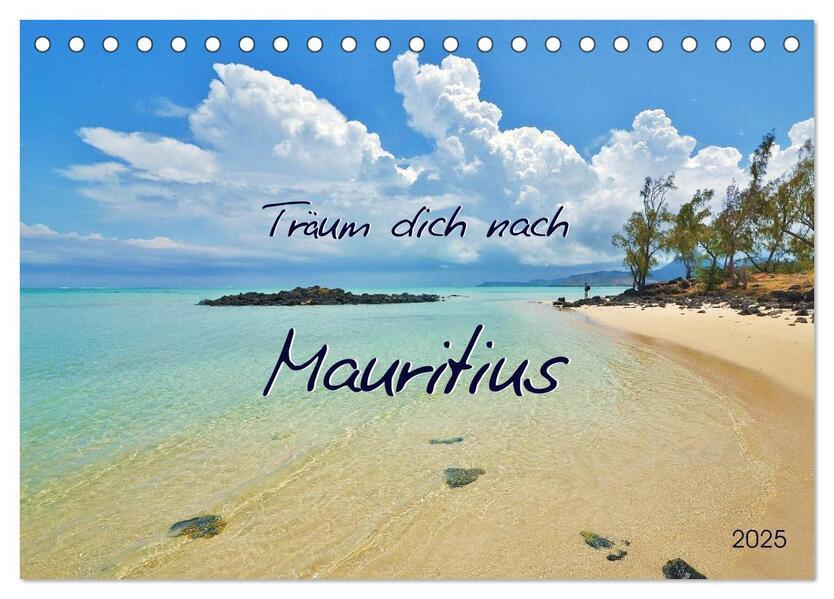 Träum dich nach Mauritius (Tischkalender 2025 DIN A5 quer), CALVENDO Monatskalender