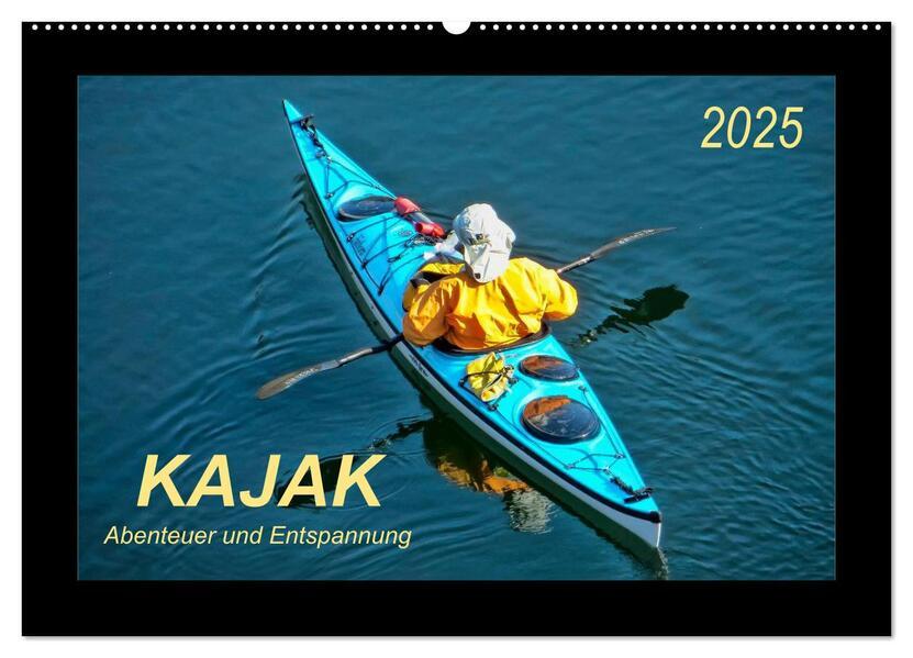 Kajak - Abenteuer und Entspannung (Wandkalender 2025 DIN A2 quer), CALVENDO Monatskalender