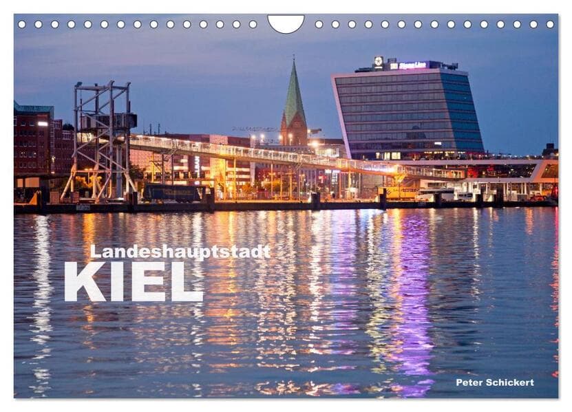 Landeshauptstadt Kiel (Wandkalender 2025 DIN A4 quer), CALVENDO Monatskalender