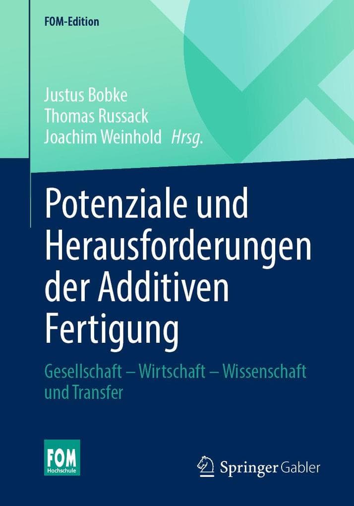 Potenziale und Herausforderungen der Additiven Fertigung