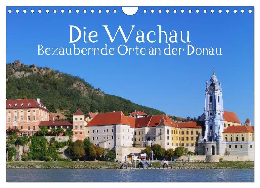 Die Wachau - Bezaubernde Orte an der Donau (Wandkalender 2025 DIN A4 quer), CALVENDO Monatskalender