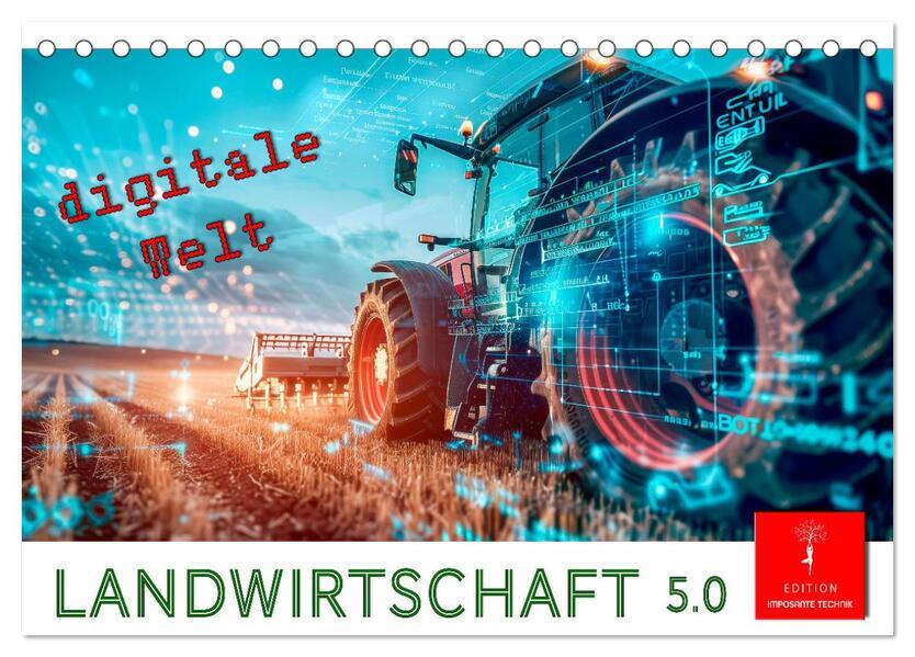 Landwirtschaft 5.0 - digitale Welt (Tischkalender 2025 DIN A5 quer), CALVENDO Monatskalender