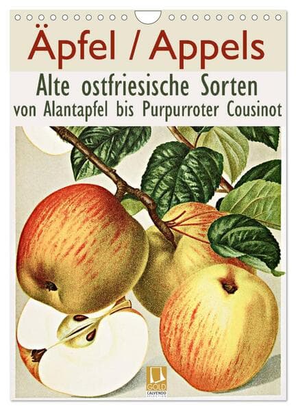 Äpfel/Appels. Alte ostfriesische Sorten (Wandkalender 2025 DIN A4 hoch), CALVENDO Monatskalender