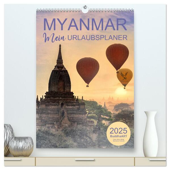 MYANMAR - Mein Urlaubsplaner (hochwertiger Premium Wandkalender 2025 DIN A2 hoch), Kunstdruck in Hochglanz