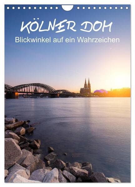 Kölner Dom - Blickwinkel auf ein Wahrzeichen (Wandkalender 2025 DIN A4 hoch), CALVENDO Monatskalender