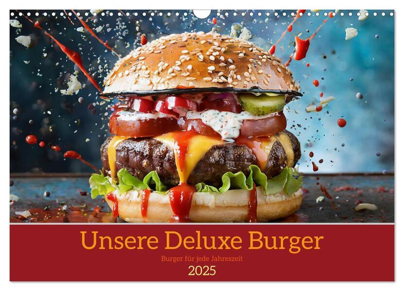 Unsere Burger Deluxe (Wandkalender 2025 DIN A3 quer), CALVENDO Monatskalender