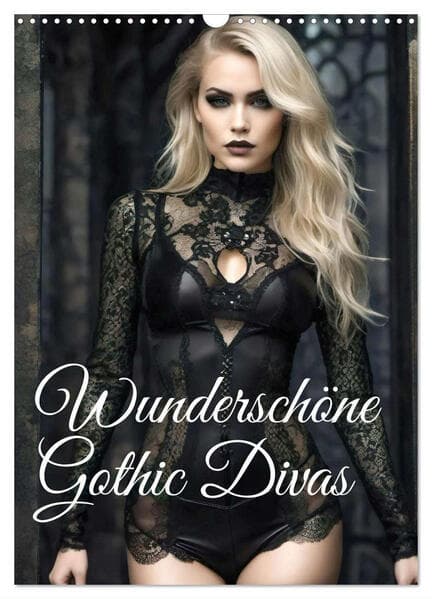 Wunderschöne Gothic Divas (Wandkalender 2025 DIN A3 hoch), CALVENDO Monatskalender